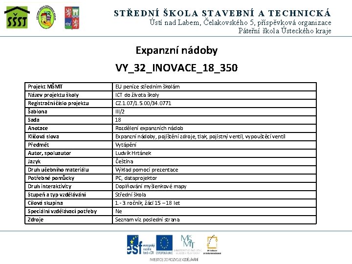 STŘEDNÍ ŠKOLA STAVEBNÍ A TECHNICKÁ Ústí nad Labem, Čelakovského 5, příspěvková organizace Páteřní škola