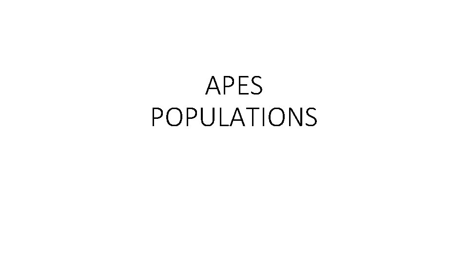APES POPULATIONS 