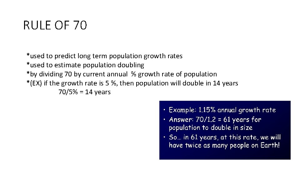 RULE OF 70 *used to predict long term population growth rates *used to estimate