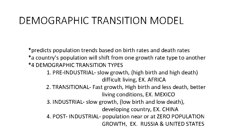 DEMOGRAPHIC TRANSITION MODEL *predicts population trends based on birth rates and death rates *a