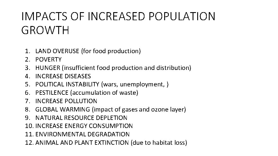 IMPACTS OF INCREASED POPULATION GROWTH 1. LAND OVERUSE (for food production) 2. POVERTY 3.