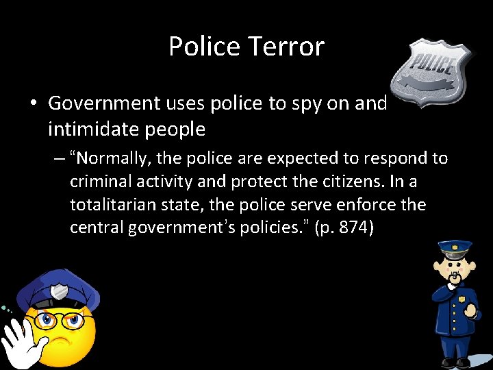 Police Terror • Government uses police to spy on and intimidate people – “Normally,