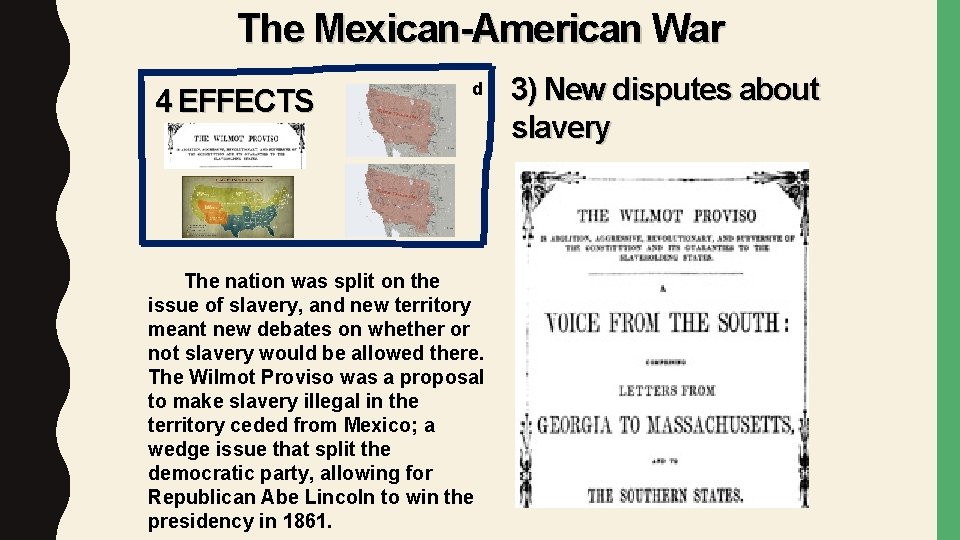 The Mexican-American War 4 EFFECTS d The nation was split on the issue of