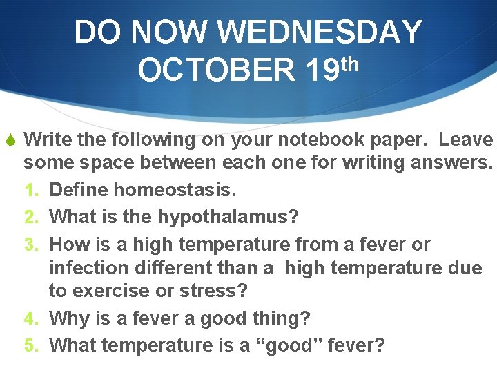 DO NOW WEDNESDAY th OCTOBER 19 S Write the following on your notebook paper.