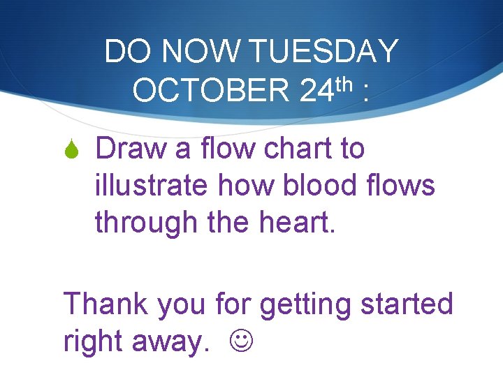 DO NOW TUESDAY th OCTOBER 24 : S Draw a flow chart to illustrate