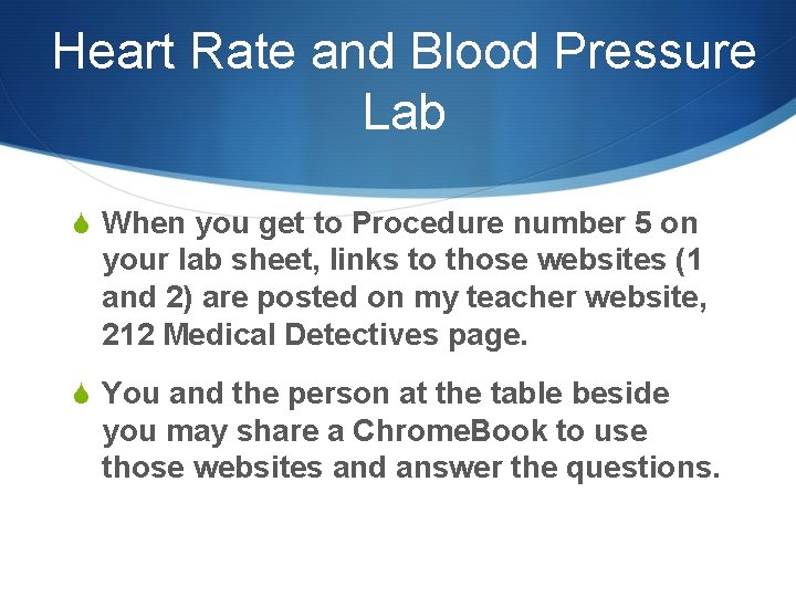 Heart Rate and Blood Pressure Lab S When you get to Procedure number 5