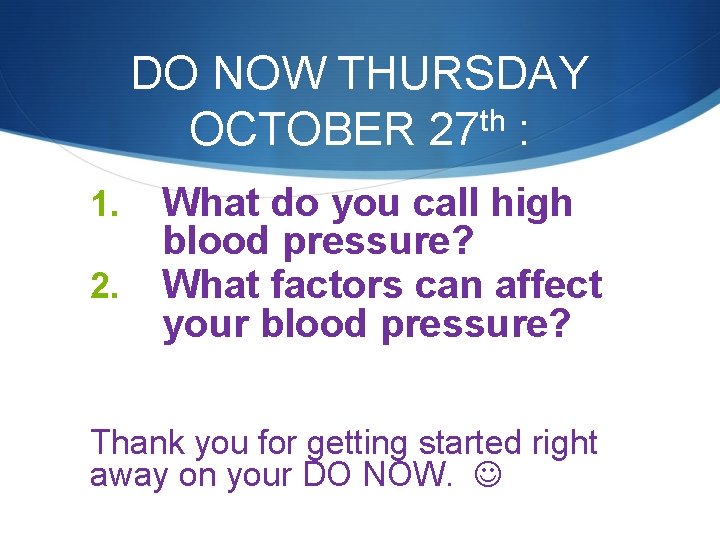 DO NOW THURSDAY th OCTOBER 27 : 1. 2. What do you call high