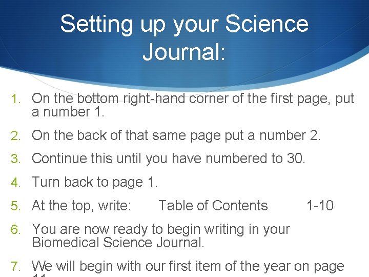 Setting up your Science Journal: 1. On the bottom right-hand corner of the first