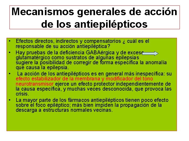 Mecanismos generales de acción de los antiepilépticos • Efectos directos, indirectos y compensatorios ¿