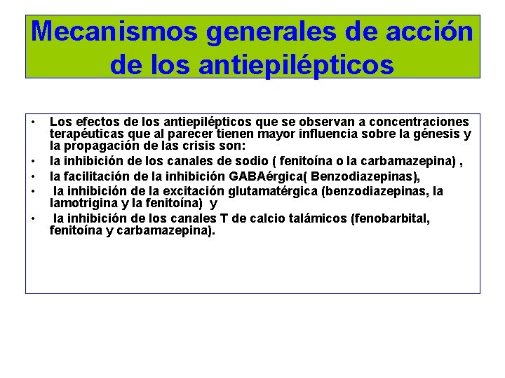 Mecanismos generales de acción de los antiepilépticos • • • Los efectos de los