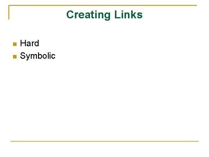 Creating Links Hard Symbolic 
