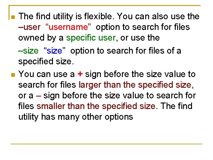  The find utility is flexible. You can also use the –user “username” option