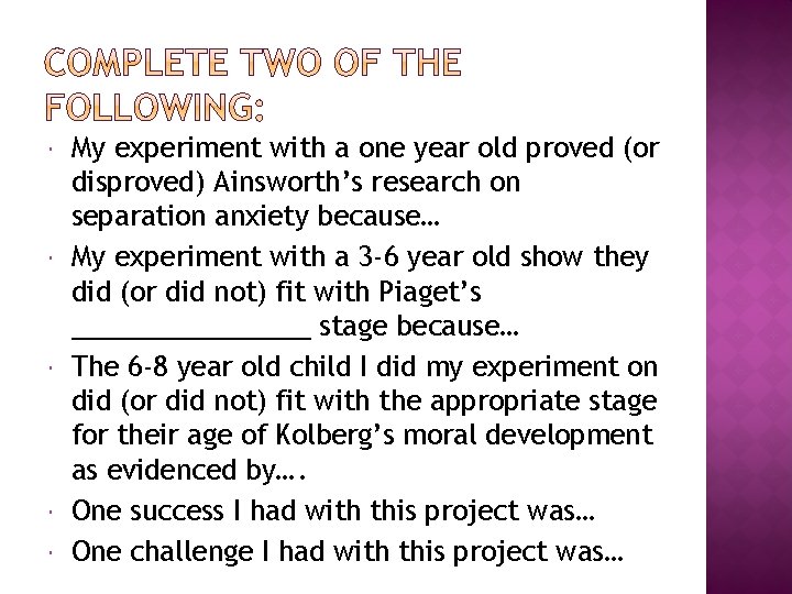  My experiment with a one year old proved (or disproved) Ainsworth’s research on