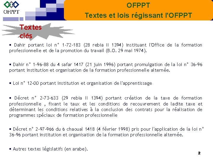 OFPPT Textes et lois régissant l'OFPPT Textes clés § Dahir portant loi n° 1