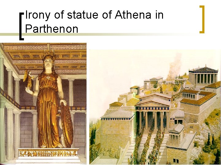 Irony of statue of Athena in Parthenon 