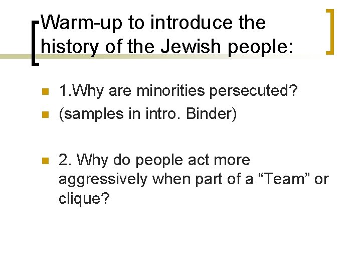 Warm-up to introduce the history of the Jewish people: n n n 1. Why
