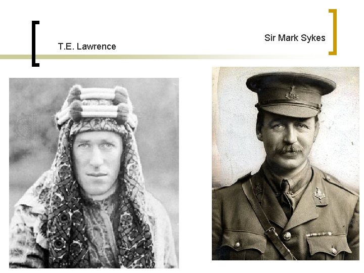 T. E. Lawrence Sir Mark Sykes 