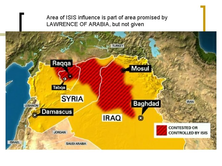 Area of ISIS influence is part of area promised by LAWRENCE OF ARABIA, but