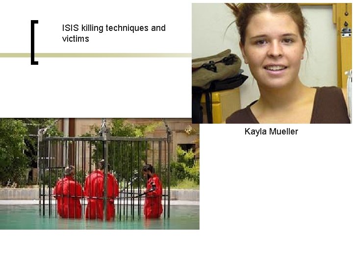 ISIS killing techniques and victims Kayla Mueller 