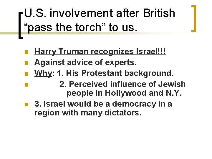 U. S. involvement after British “pass the torch” to us. n n n Harry
