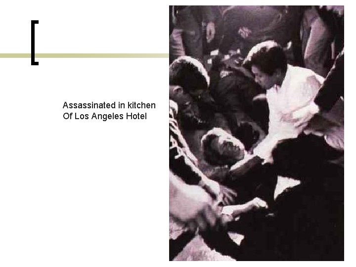 Assassinated in kitchen Of Los Angeles Hotel 