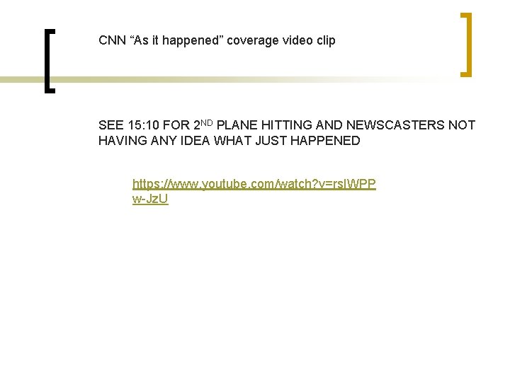 CNN “As it happened” coverage video clip SEE 15: 10 FOR 2 ND PLANE