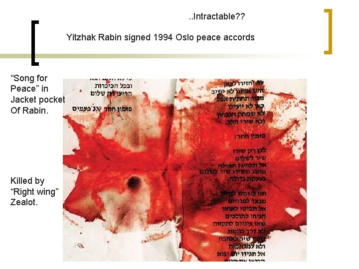 . . Intractable? ? Yitzhak Rabin signed 1994 Oslo peace accords “Song for Peace”