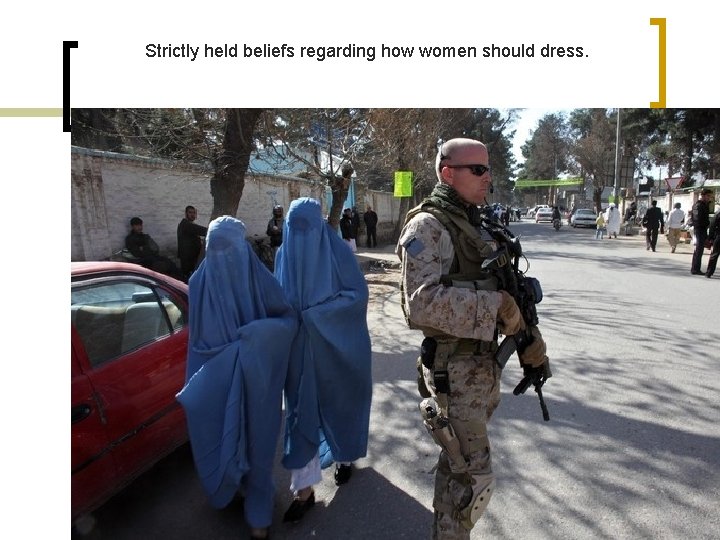 Strictly held beliefs regarding how women should dress. 