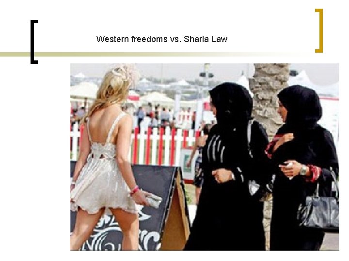 Western freedoms vs. Sharia Law 