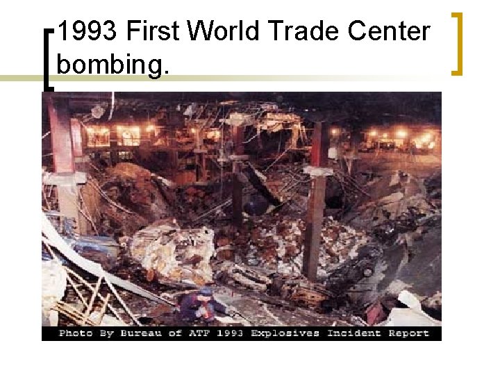 1993 First World Trade Center bombing. 