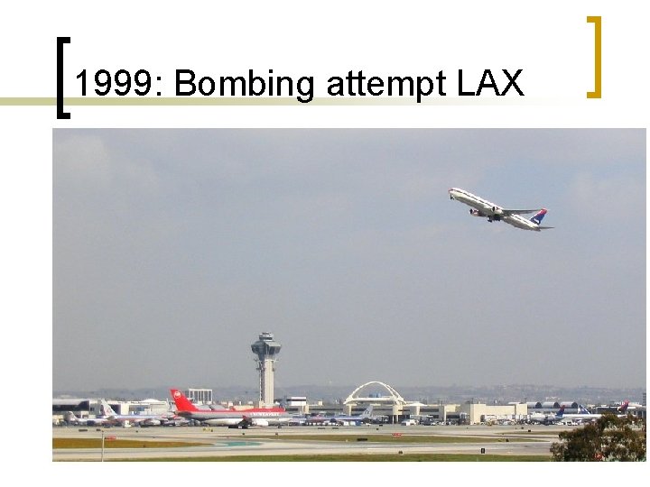 1999: Bombing attempt LAX 