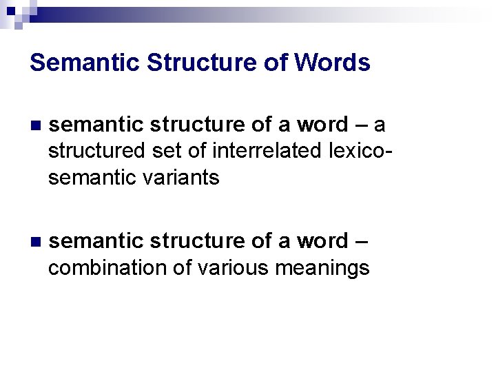 Semantic Structure of Words semantic structure of a word – a structured set of