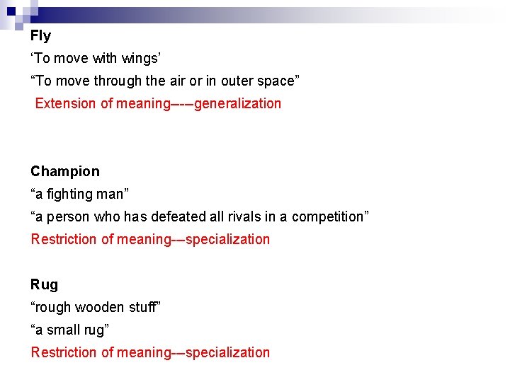 Fly ‘To move with wings’ “To move through the air or in outer space”