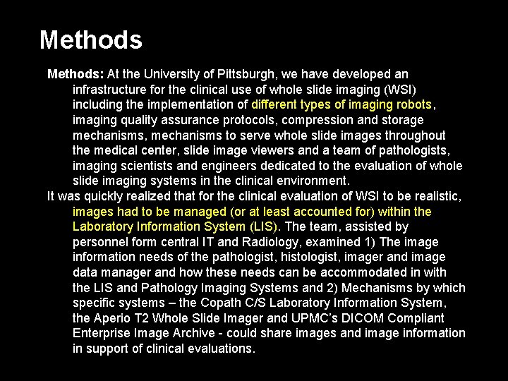 Methods: At the University of Pittsburgh, we have developed an infrastructure for the clinical