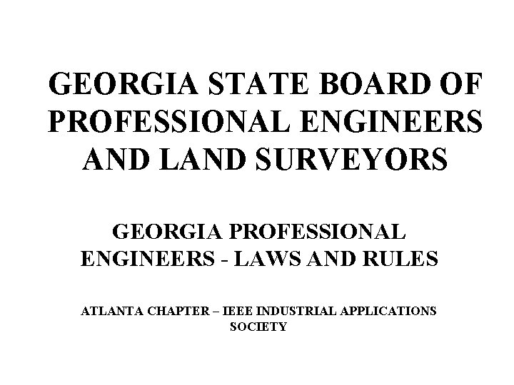 GEORGIA STATE BOARD OF PROFESSIONAL ENGINEERS AND LAND SURVEYORS GEORGIA PROFESSIONAL ENGINEERS - LAWS