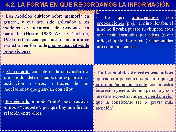 4. 2. LA FORMA EN QUE RECORDAMOS LA INFORMACIÓN SOCIAL • Los modelos clásicos
