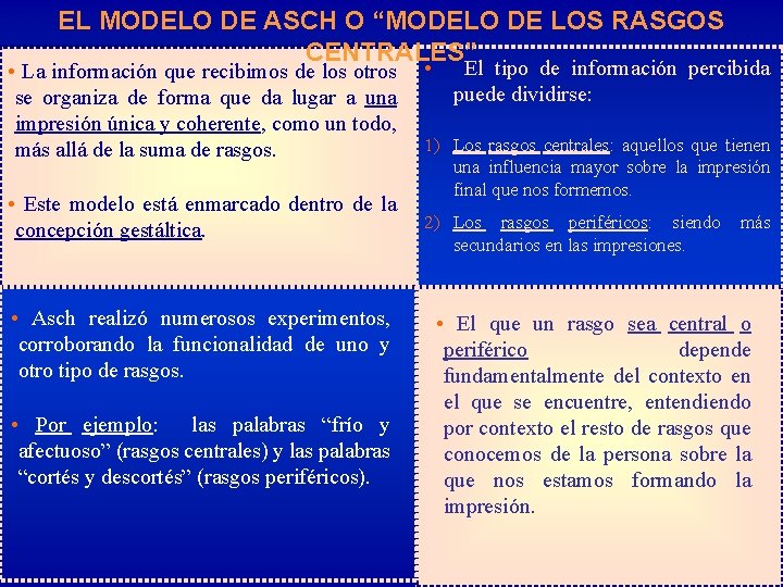 EL MODELO DE ASCH O “MODELO DE LOS RASGOS CENTRALES” • La información que