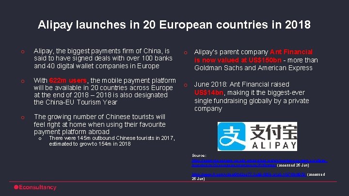 Alipay launches in 20 European countries in 2018 o Alipay, the biggest payments firm