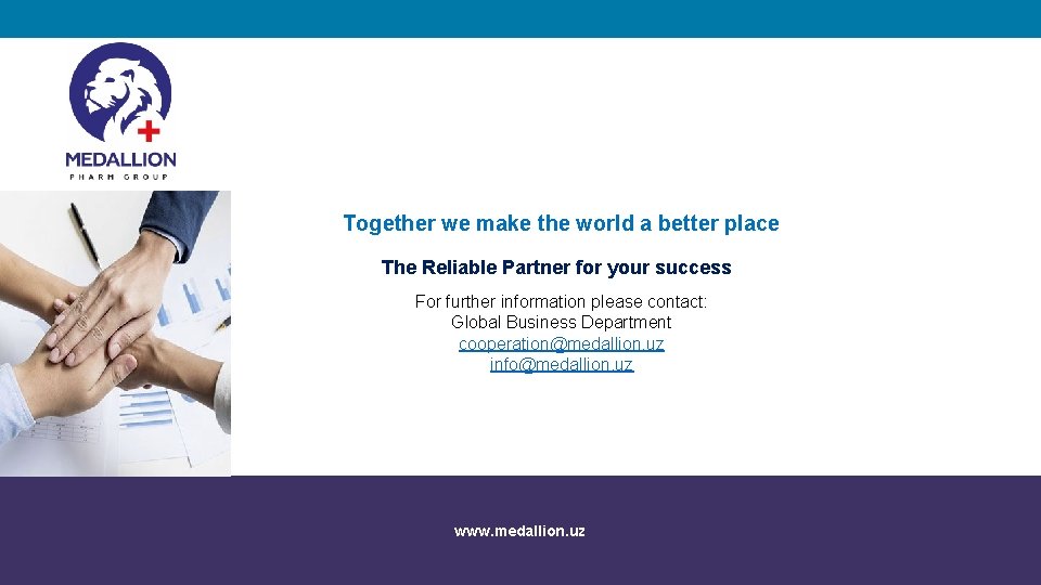 Together we make the world a better place The Reliable Partner for your success