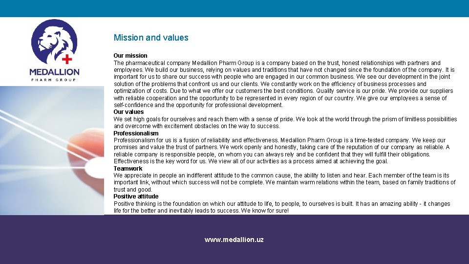 Mission and values Our mission The pharmaceutical company Medallion Pharm Group is a company