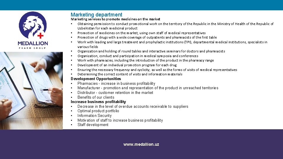 Marketing department Marketing services to promote medicines on the market • Obtaining permission to