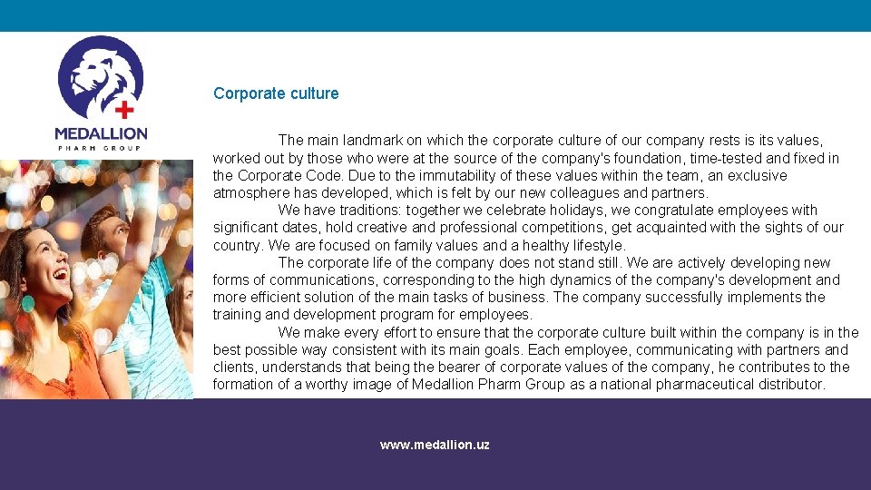 Corporate culture The main landmark on which the corporate culture of our company rests