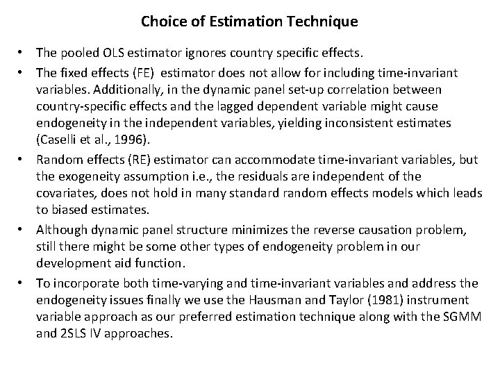 Choice of Estimation Technique • The pooled OLS estimator ignores country specific effects. •