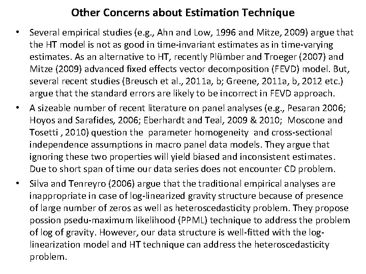 Other Concerns about Estimation Technique • Several empirical studies (e. g. , Ahn and