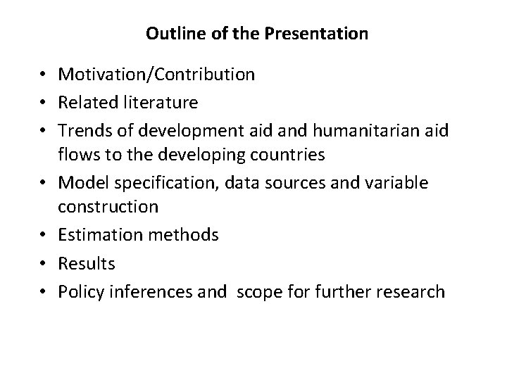 Outline of the Presentation • Motivation/Contribution • Related literature • Trends of development aid