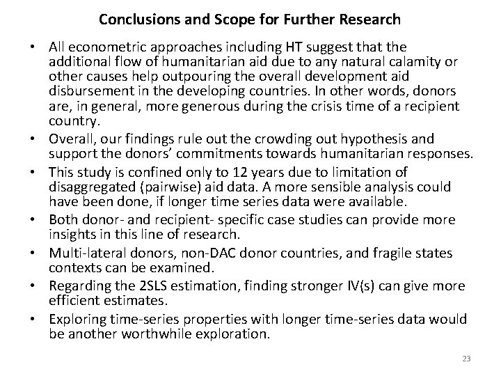 Conclusions and Scope for Further Research • All econometric approaches including HT suggest that