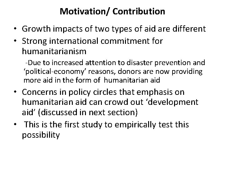 Motivation/ Contribution • Growth impacts of two types of aid are different • Strong