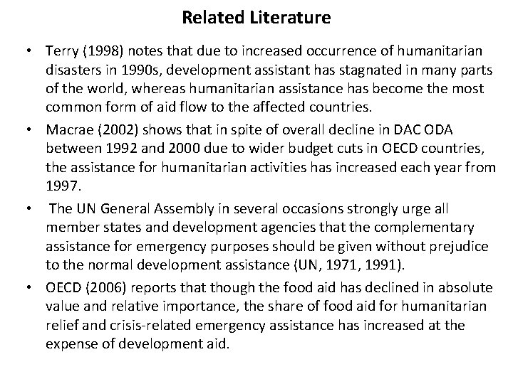 Related Literature • Terry (1998) notes that due to increased occurrence of humanitarian disasters