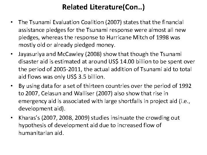 Related Literature(Con. . ) • The Tsunami Evaluation Coalition (2007) states that the financial