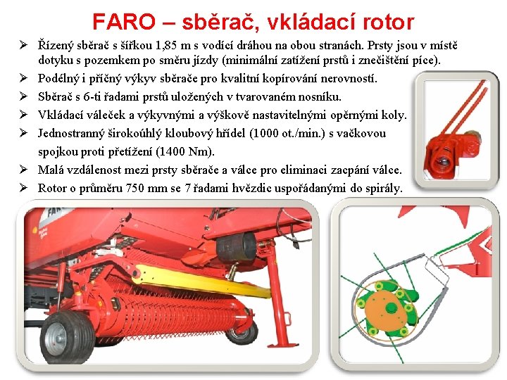 FARO – sběrač, vkládací rotor Ø Řízený sběrač s šířkou 1, 85 m s